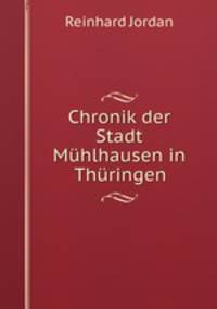 Chronik der Stadt Mhlhausen in Thringen