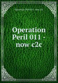 Operation Peril 011 -now c2c