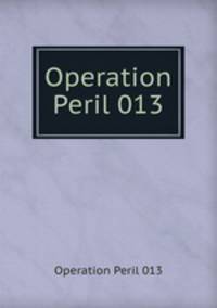 Operation Peril 013
