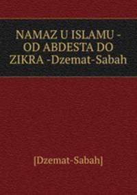 NAMAZ U ISLAMU - OD ABDESTA DO ZIKRA -Dzemat-Sabah