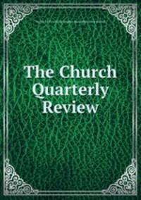 The Church Quarterly Review