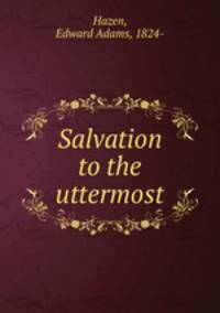Salvation to the uttermost