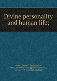 Divine personality and human life;