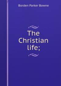The Christian life;