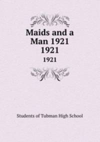 Maids and a Man 1921. 1921