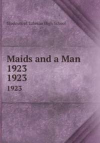 Maids and a Man 1923. 1923