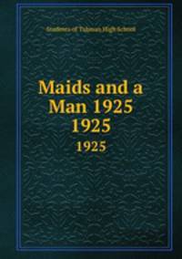 Maids and a Man 1925. 1925