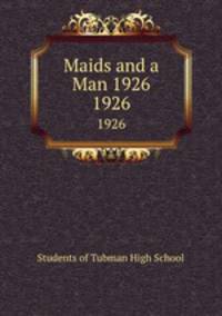 Maids and a Man 1926. 1926