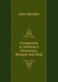 Companion to Johnson`s Dictionary, Bengali and Engl