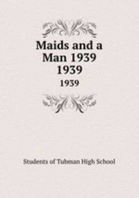 Maids and a Man 1939. 1939