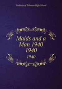 Maids and a Man 1940. 1940