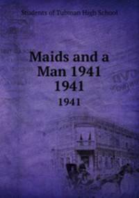 Maids and a Man 1941. 1941