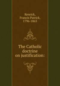 The Catholic doctrine on justification: