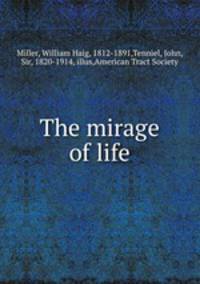The mirage of life