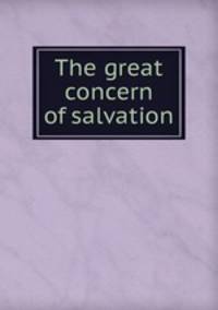 The great concern of salvation