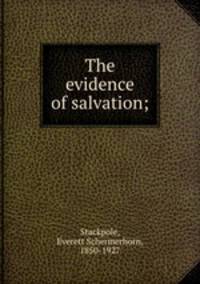 The evidence of salvation;