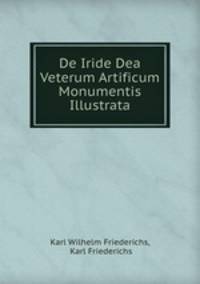 De Iride Dea Veterum Artificum Monumentis Illustrata