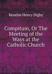 Compitum, Or The Meeting of the Ways at the Catholic Church