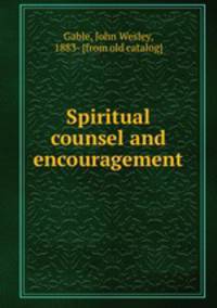 Spiritual counsel and encouragement