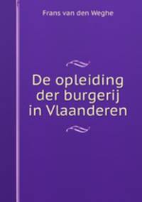 De opleiding der burgerij in Vlaanderen
