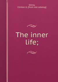 The inner life;