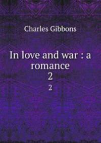 In love and war : a romance. 2