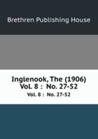 Inglenook, The (1906). Vol. 8 : No. 27-52