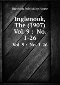 Inglenook, The (1907). Vol. 9 : No. 1-26
