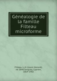 Gnalogie de la famille Filteau microforme