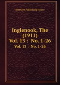 Inglenook, The (1911). Vol. 13 : No. 1-26