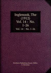 Inglenook, The (1912). Vol. 14 : No. 1-26