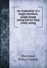 An evaluation of a single standard, single image rating aid for time study rating.