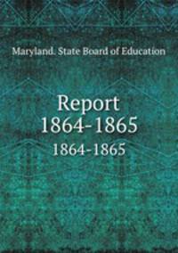 Report. 1864-1865