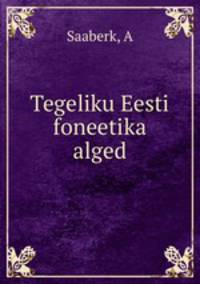 Tegeliku Eesti foneetika alged