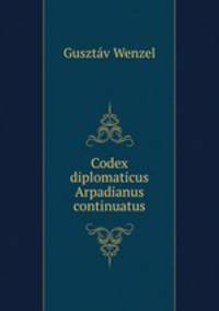 Codex diplomaticus Arpadianus continuatus