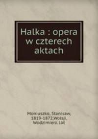 Halka : opera w czterech aktach