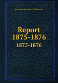 Report. 1875-1876