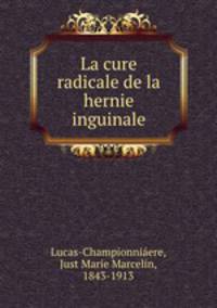 La cure radicale de la hernie inguinale
