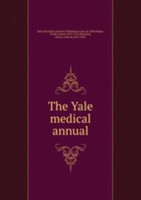 The Yale medical annual