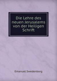 Die Lehre des neuen Jerusalems von der Heiligen Schrift
