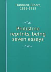 Philistine reprints, being seven essays