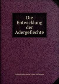 Die Entwicklung der Adergeflechte