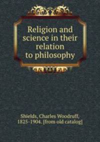 Religion and science in their relation to philosophy