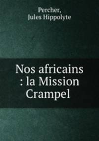 Nos africains : la Mission Crampel .