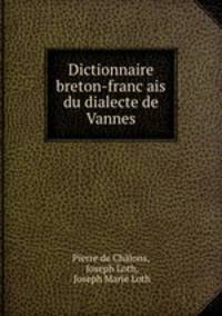 Dictionnaire breton-francais du dialecte de Vannes