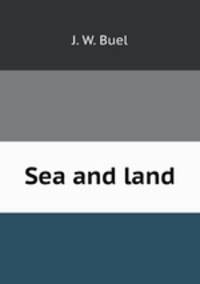 Sea and land