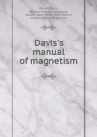Davis`s manual of magnetism
