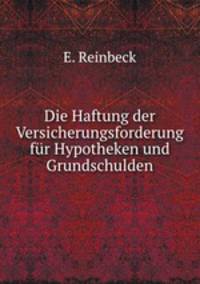 Die Haftung der Versicherungsforderung fr Hypotheken und Grundschulden
