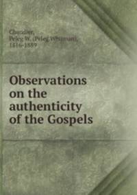 Observations on the authenticity of the Gospels