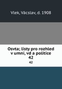 Osvta; listy pro rozhled v umn, vd a politice. 42